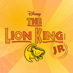 Lion King, Jr. - Friday, March 27 @ 6:30pm          Battell Community Center Auditorium